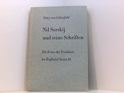 Nil Sorskij und seine Schriften. Die Krise der Tradition im Russland Ivans III. 