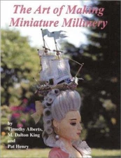 Art of Making Miniature Millinery by Timothy Alberts, Pat Henry and M. Dalton...