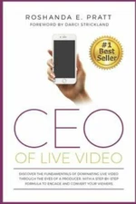 CEO Of Live Video: Discover The Fundamentals Of Dominating Live Video Through T
