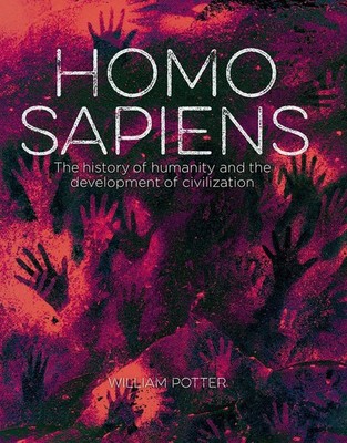 Arcturus Homo Sapiens The History of Humanity and the Development of Civiliz...