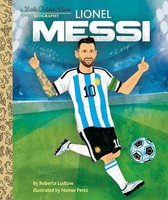 Nomar Perez - Lionel Messi A Little Golden Book Biography - Hardback - G245Z