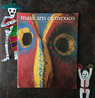 Mask Arts of Mexico by R. D. Lechuga & C. Sayer 1st Ed. 1994 Soft Back