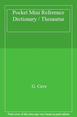 Pocket Mini Reference Dictionary / Thesaurus,G. Cave