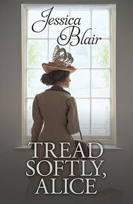Tread Softly, Alice - Blair, Jessica
