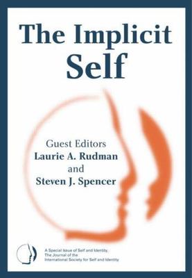 Implicit Self : A Special Issue of Self and Identity, Paperback by Rudman, La...