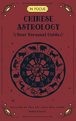 In Focus Chinese Astrology: Your Personal Guide (19),Sasha Fento