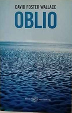 Oblio – Wallace  David Foster – Torino : Einaudi – 2004