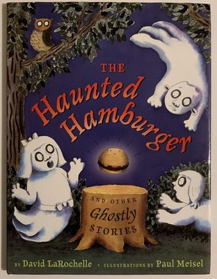 The Haunted Hamburger and Other Ghostly Stories - hardcover David LaRochelle...