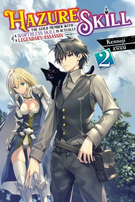 Hazure Skill: The Guild Member with a Worthless Skill Is Actually a Legendary...