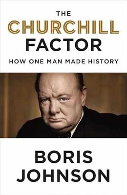 The Churchill Factor: How One Man - Hardcover, by Johnson Boris - Very Good b