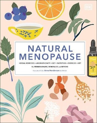 Natural Menopause: Herbal Remedies, Aromatherapy, CB...