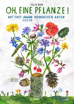 Oh, eine Pflanze! Felix Bork