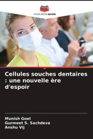 Munish Goel (U. A.) | Cellules Souches Dentaires : Une Nouvelle èRe D'espoir
