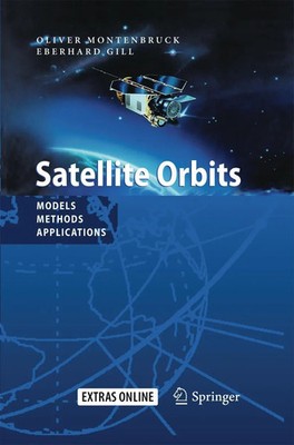 Satellite Orbits Models, Methods and Applications Oliver Montenbruck (u. a.) xi