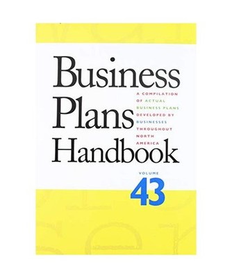 Business Plans Handbook: A Compilation of Business Plans Developed by Individual
