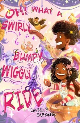 OH What a Swirly, Bumpy, Wiggly Ride: Chapter Book Series For Girls Ages 6-9 Boo