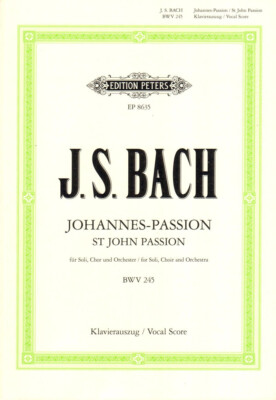 J.S. Bach Johannes-Passion BWV 245 Noten Klavierauszug Edition Peters 8635