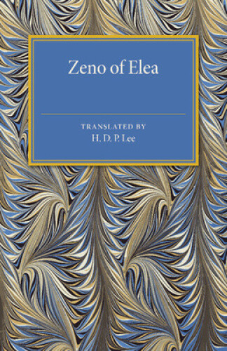 Thumbnail - Zeno Of Elea: A Text, With Translation And Notes By H. D. P. Lee