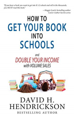 How to Get Your Book Into Schools and Double Your Incom - Paperback NEW Hendrick