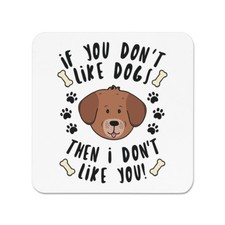 If You Ne Pas Comme Chiens Then I Don'T Comme Vous Réfrigérateur Aimant - Chiot