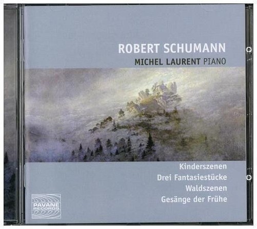 Michel Laurent - Kinderszenen, Waldszenen, Gesänge Der Frühe