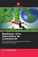 S. P. Chincholkar (U. A.) | Biodiesel: Uma Alternativa De CombustíVel | Buch