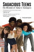 Sagacious Teens The Wisdom Of Today's Teenagers J. Thompson Taschenbuch Englisch