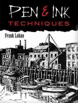 Pen and Ink Techniques by Frank Lohan (2009, Trade PB) Drawing Art