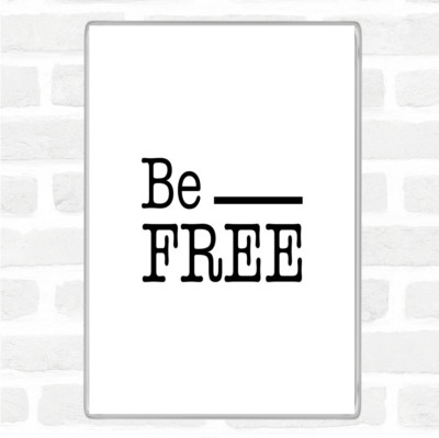 Be Free Quote Jumbo Kühlschrankmagnet