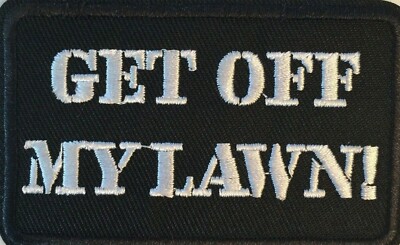 GET OFF MY LAWN! Embroidered Patch Iron-On Sew-On Biker Tab Patch Sturgis Harley