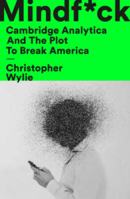 Mindf*ck: Cambridge Analytica and the Plot to Break America - Hardcover - GOOD
