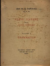 CORSO D'ARABO VOL. I LINGUISTICA/FILOLOGIA M.G. DALL'ARCHE FIAMMA NOVA 1963