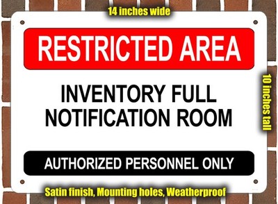 Metal Sign - INVENTORY FULL NOTIFICATION ROOM - RESTRICTED AREA - 14x10