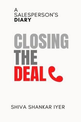Closing the Deal A Salesperson's Diary - paperback NEW Shiva Shankar I 16/09/202