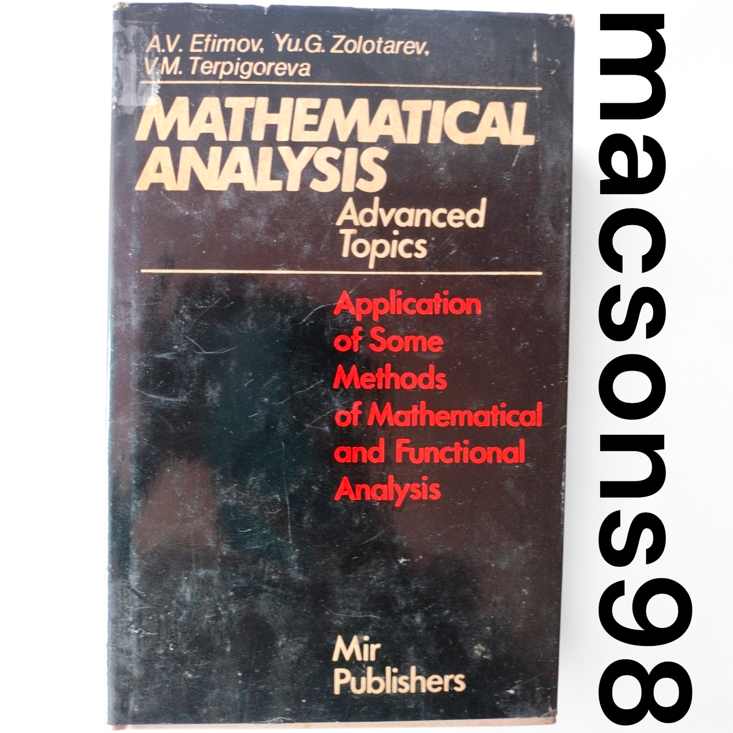 Mathematical Analysis Advanced Topics Vol 2 by Efimov Mir Publishers Moscow 1985