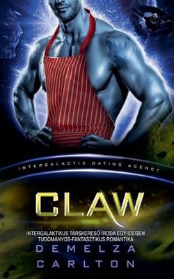 Claw: Intergalaktikus T?rskeres? Iroda Egy Idegen Tudom?nyos-Fantasztikus Romant