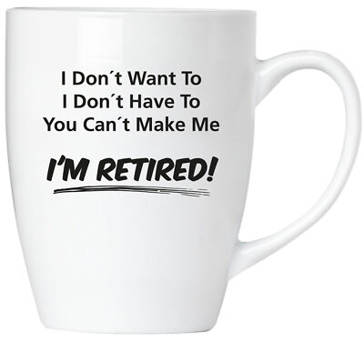 BRUBAKER - You Can't Make Me I'm Retired! - Kaffeetasse aus Keramik - 300 ml