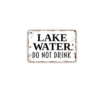 Lake Water Do Not Drink Metal Sign Warning Notice Lake House Dock Sign Outdoor