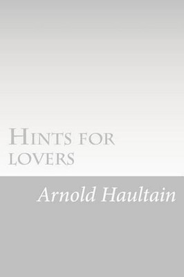 Hints for lovers by Arnold Haultain (English) Paperback Book