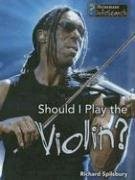 Should I Play the Violin  Learning Musical Instruments 