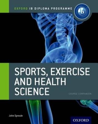 IB Diploma Sports, Exercise & Health: Course Book: Oxford IB diploma - VERY GOOD