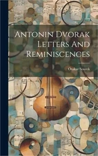 Antonin Dvorak Letters And Reminiscences (Hardback or Cased Book)
