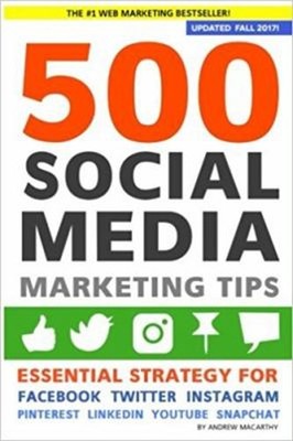 500 Social Media Marketing Tips : Essential Advice, Hints and Str