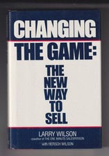 Changing the Game - The New Way to Sell (Hardcover: Business, Leadership) 1987 F