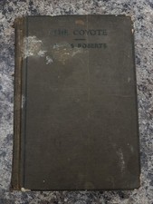 RARE The Coyote A Western Story By James Roberts (100 Year Old Western) 1925 S1