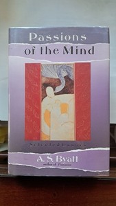 Passions of the Mind : Selected Writings by A. S. Byatt (1992) 1st US Ed. HC/DJ