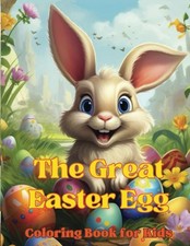 The Great Easter Egg Coloring Book for Kids: 50 Cute and Festival Easter and Spr