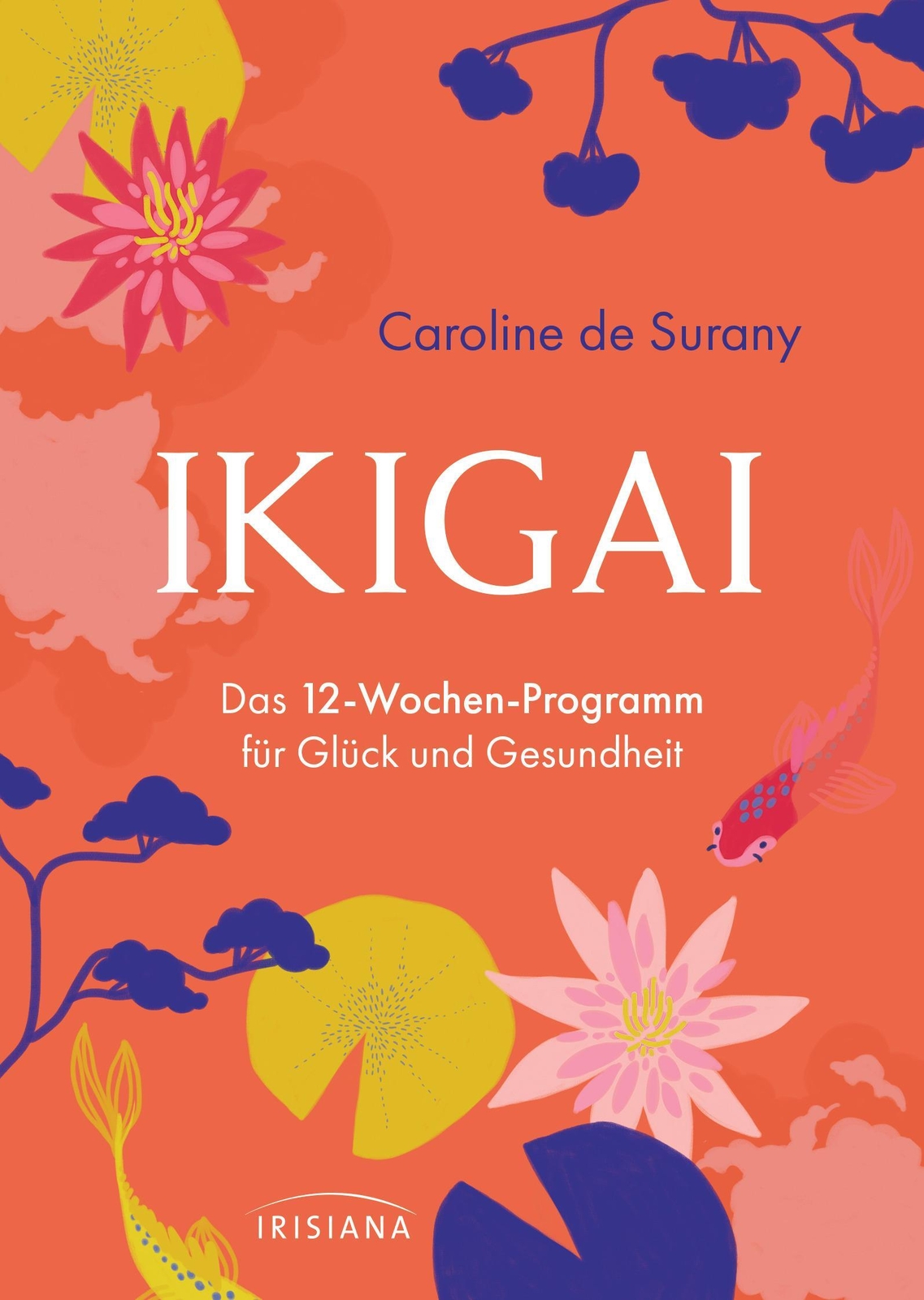 Thumbnail - Caroline De Surany | Ikigai - Das 12-wochen-programm Für Glück Und