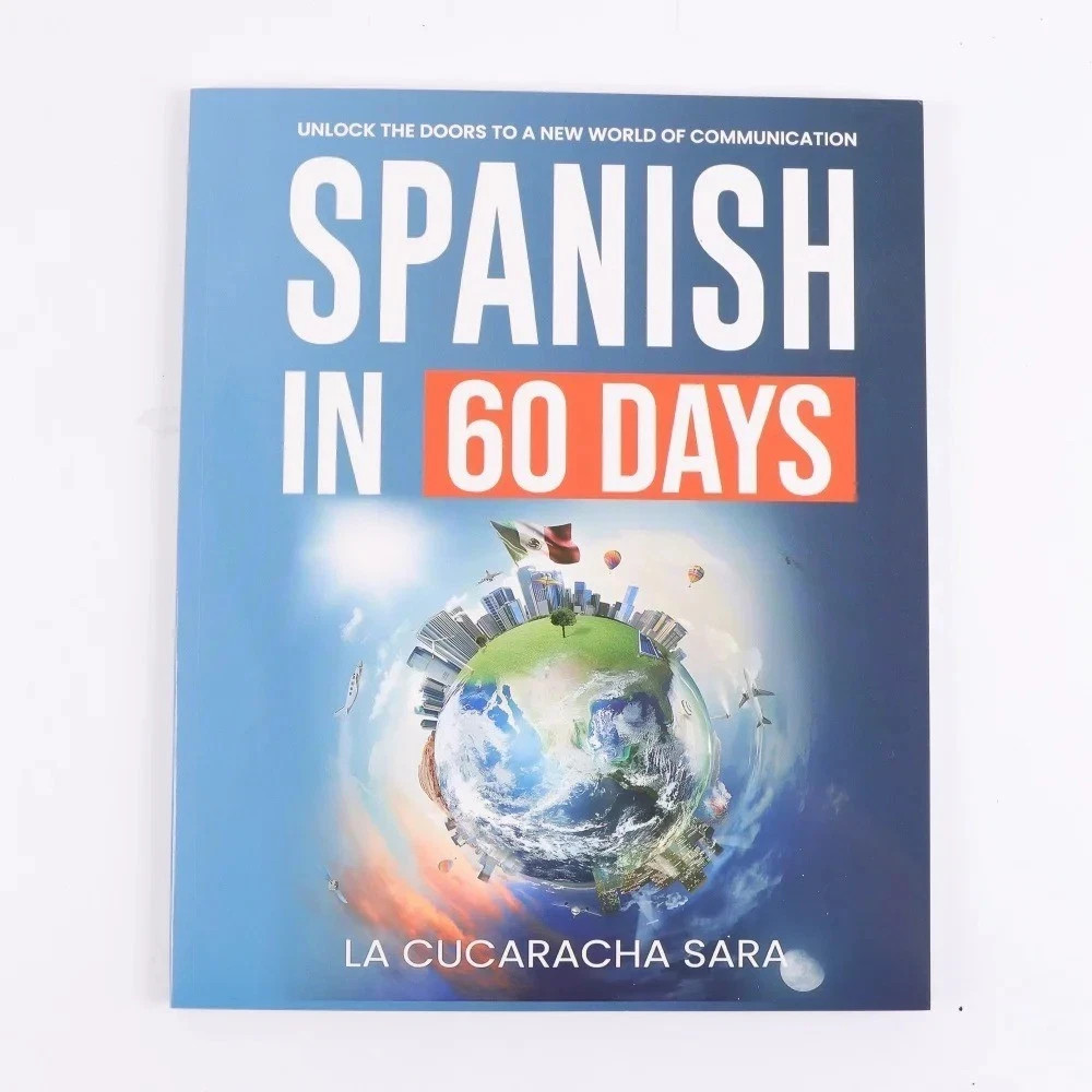 Spanish in 60 Days: The Language Learning Workbook to Help You Speak Just USA