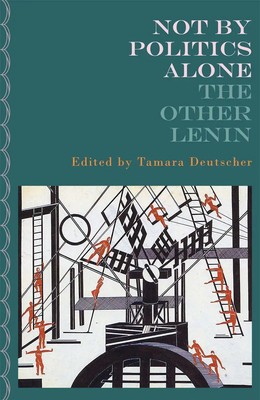 Not By Politics Alone The Other Lenin Vladimir Ilyich Lenin Taschenbuch Englisch